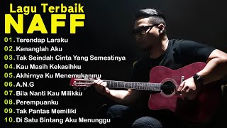 NAFF FULL ALBUM | POP NOSTALGIA 2000AN || Terendap Laraku ||Kenanglah Aku  ||Terendap Laraku