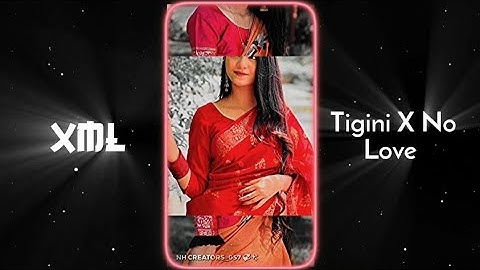 TIGINI X NO LOVE 🥵😽 XML 🎟️⤵️ By @nhcreators NEW TREND SONG XML |TREND XML | #xml #alightmotion