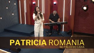 PATRICIA ROMANIA no Palco do Caixa de Música