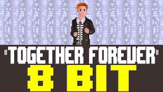 Together Forever 2022 8 Bit Tribute To Rick Astley - 8 Bit Universe