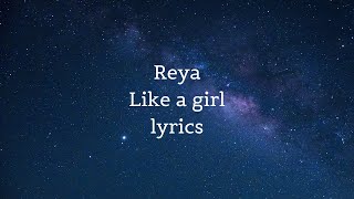 Reya || Like a girl lyrics