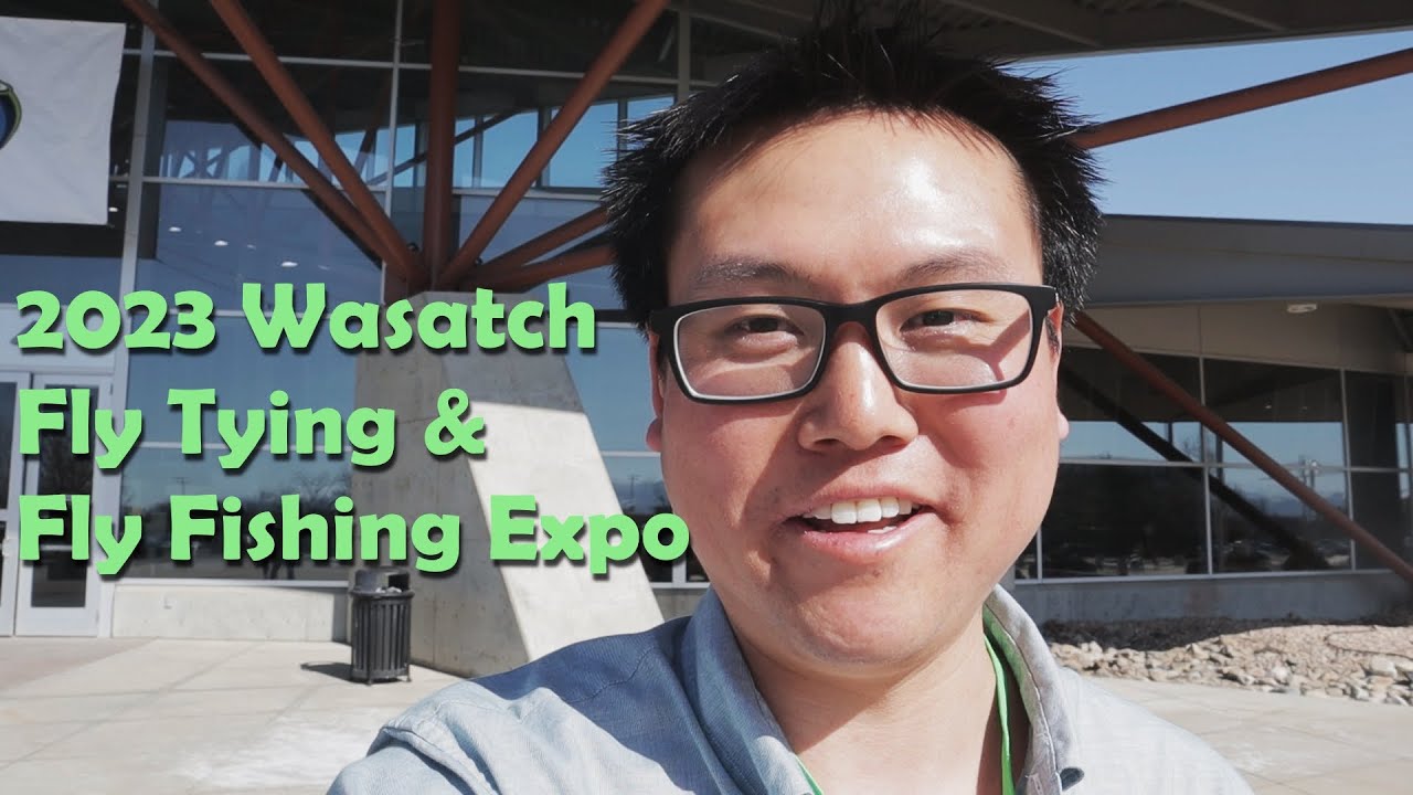 TroutFlies at the 2023 Wasatch Fly Tying and Fly Fishing Expo YouTube