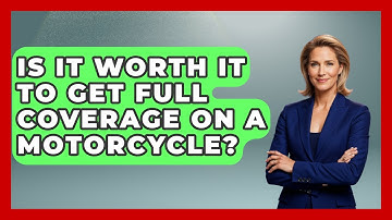 Is It Worth It To Get Full Coverage On A Motorcycle? - Auto Coverage Explained