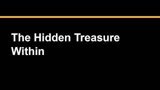 The Hidden Treasure Within