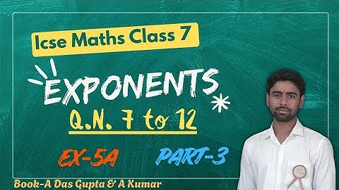 ICSE Class 7 Exponents | Exercise 5A Q.7 to 12 | Full Explanation in Simple Way #exponents #class7 