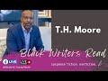 Black Writers Read S4 E9: T.H. Moore