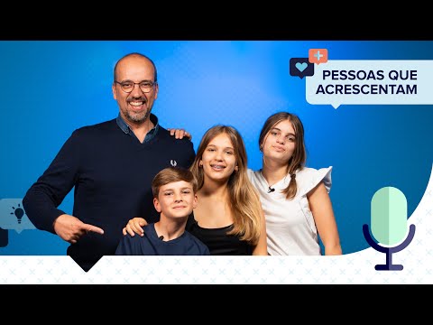 Pessoas que acrescentam #9 - Especial dia da Criança