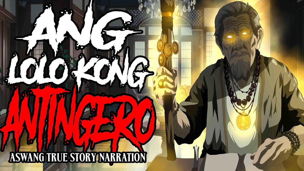 ANG LOLO KONG ANTINGERO (ASWANG TRUE STORY) - YouTube