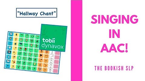 Singing in AAC! Tobii Dynavox Snap Core First "Hallway Chant"