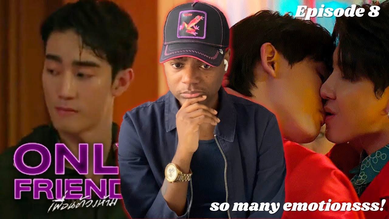 I felt ATLEAST four emotions watching this mess!!| Only Friends เพื่อนต้องห้าม Episode 8 reaction!!