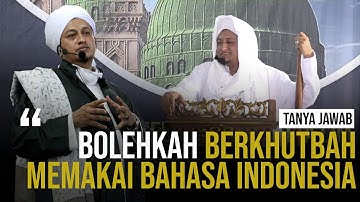 Bolehkah Khutbah Pakai Bahasa Indonesia || Al Habib Hasan Bin Ismail Al Muhdhor