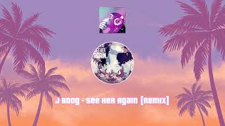 J Boog - See Her Again [Remix]