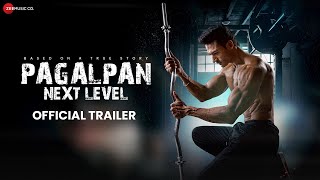 Pagalpan Next Level - Official Trailer Guru Mann Sashaa Padamsee