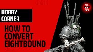 How to convert Eightbound for World Eaters!