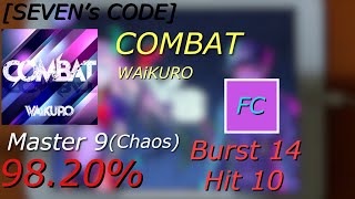 [SEVEN’s CODE] COMBAT / WAiKURO (FC) (98.20%)
