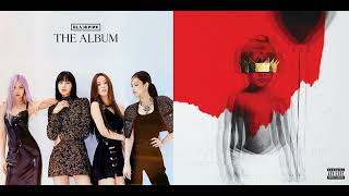 Crazy Over You X Woo - Blackpink & Rihanna Mashup By Rosés Mixes