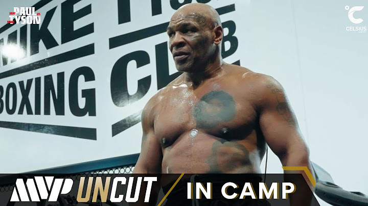 MVP Uncut: Paul vs. Tyson & Taylor vs. Serrano| Mike Tyson in Camp