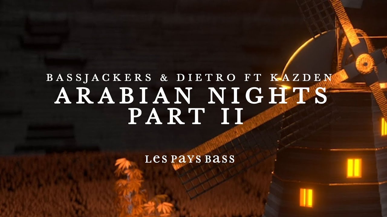 Bassjackers x Diètro x Kazden - Arabian Nights Pt. ll (Official