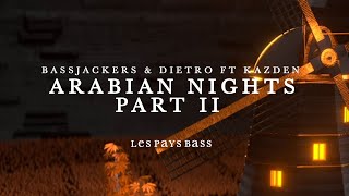 Bassjackers X Ditro X Kazden  Arabian Nights Pt Ll  