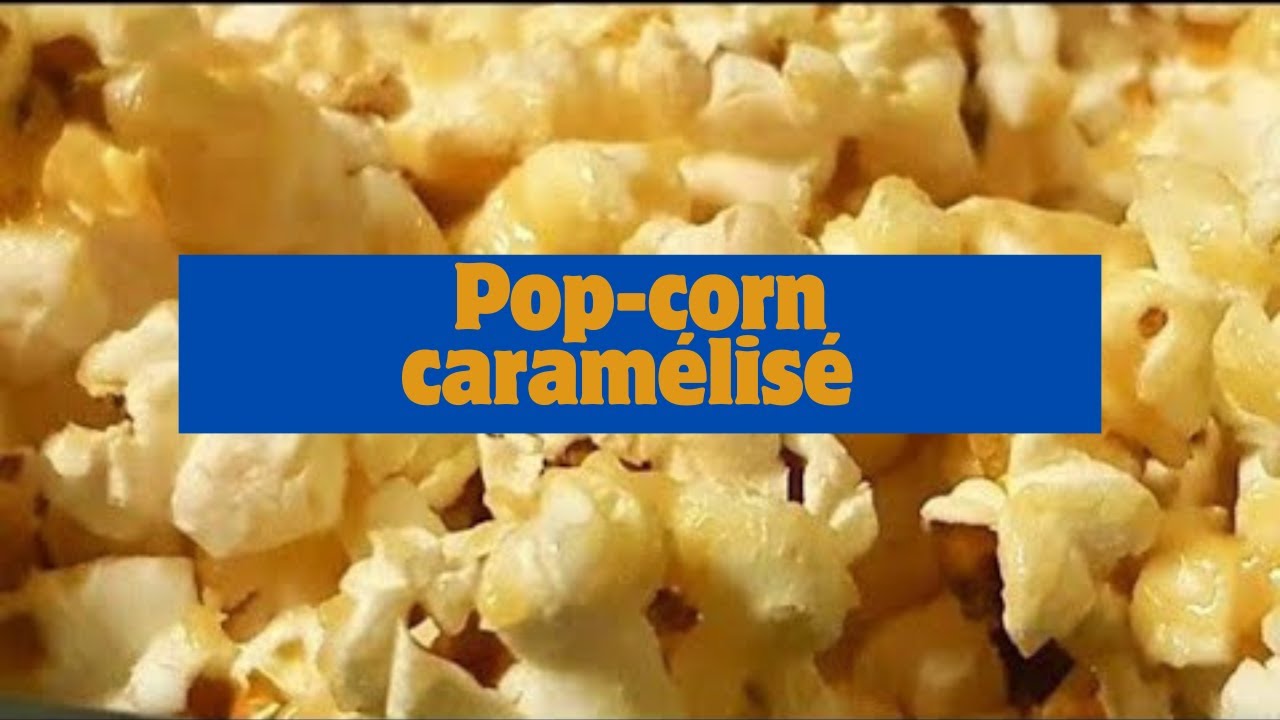 Pop-corn caramélisé /comment faire des pop-corn /sweet pop- corn