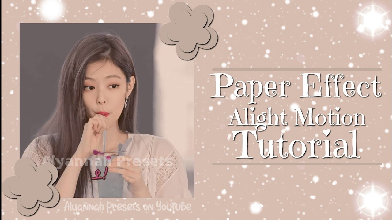 ╭How to make Paper Effect on Alight Motion╮|Alyannah Presets| - YouTube