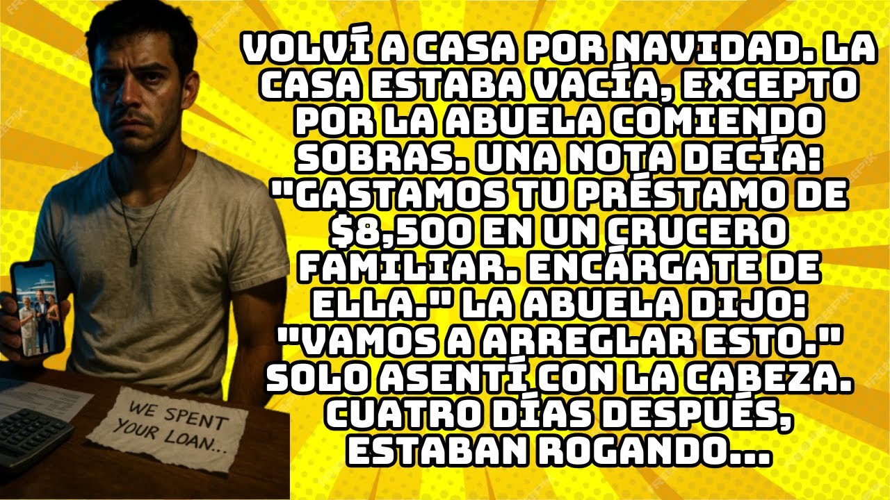 VOLVÍ A CASA POR NAVIDAD. LA CASA ESTABA VACÍA, EXCEPTO POR LA ABUELA COMIENDO SOBRAS. UNA NOTA...