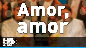 Amor, Amor, Binomio De Oro - Audio
