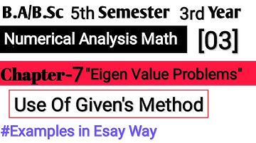 Eigen Value Problem Chapter 7 Numerical Analysis Math | Ba/BSc 5th Semester || Givens Method