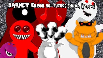 Barney Error 96: Future Edition (Part 2)
