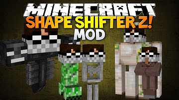 Minecraft: SHAPE SHIFTER Z MOD! - Be any mob you want with their abilities!
