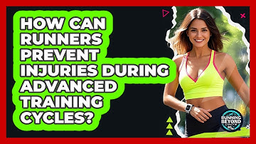 How Can Runners Prevent Injuries During Advanced Training Cycles? - Running Beyond Limits
