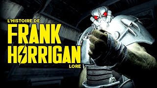 L'HISTOIRE DE FALLOUT - FRANK HORRIGAN (LORE)