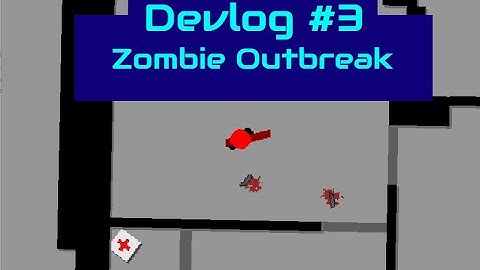 🛠️Devlog 3 - Zombie Outbreak🧟‍♂️
