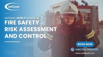 SafQual Level 3 Award in Fire Safety Risk Assessment and Control