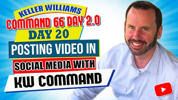 Posting Video in Social Media with KW Command | Keller Williams Command 66 Day Challenge Day 20