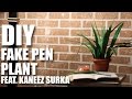 How To Make A Fake Pen Plant feat. Kaneez Surka