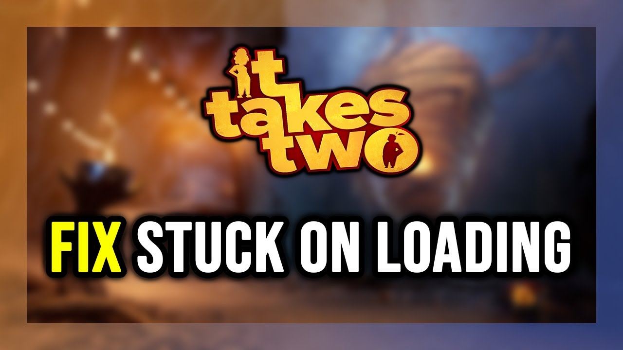 How to FIX It Takes Two Stuck on Loading Screen / Not Loading - YouTube