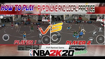 HOW TO PLAY PVP ONLINE AND LOCAL PRACTICE IN RUN THE STREETS MODE - NBA 2K20 MOBILE