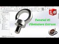 Tutorial #5 Estrusione Filettatura Solidworks 2020
