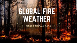 NASA Rainfall Data and Global Fire Weather||Global Firepower||NASA Videos