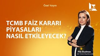 TCMB Faiz Kararı Özel! | Filiz Eryılmaz