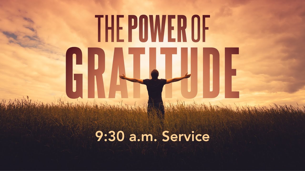 CC Online - The Power of Gratitude  - Sunday - 9:30am Service #christchurchusa