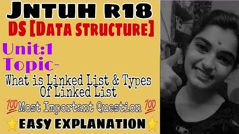 #jntuh #r18 #ds  #datastructure #unit1 #linkedlist #and #types #of #linkedlists #important 👍😍💯