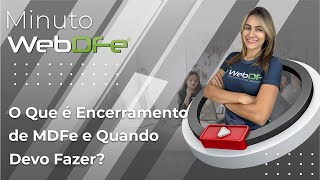 O Que é Encerramento de MDFe e Quando Devo Fazer