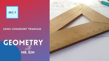 Geometry:  5.7  Using Congruent Triangles