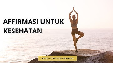 AFFIRMASI UNTUK KESEHATAN - Kekuatan Pikiran