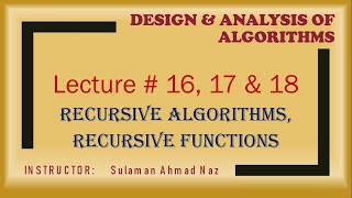 Design & Analysis of Algorithms - Lecture 16, 17 & 18 - Recursive Algorithms, Recursive Functions