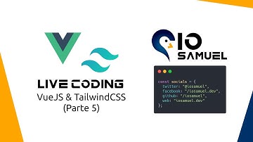 LiveCoding VueJS & TailwindCSS (Parte 5)