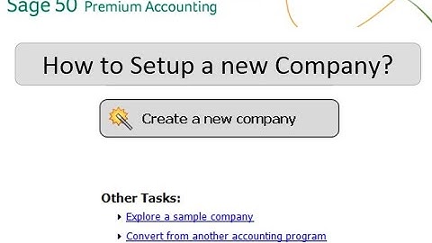 How to Create a new Company in Sage 50 / Sage 50 Company Creation / Peachtree new company creation