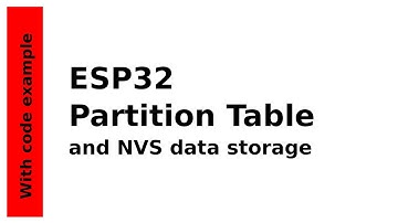 ESP32 Partition Table and NVS data storage